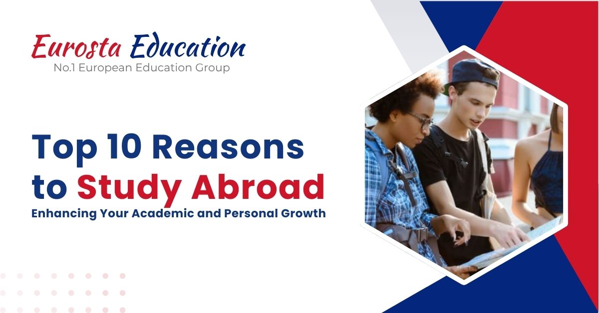 Top 10 Reasons to Study Abroad: Enhancing Your Academic and Personal Growth