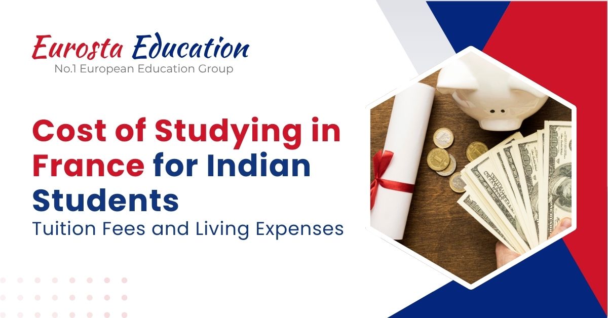 Cost of Studying in France for Indian Students: Tuition Fees and Living Expenses